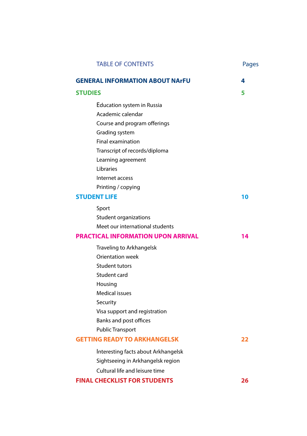 TABLE of CONTENTS Pages GENERAL INFORMATION ABOUT Narfu 4 STUDIES 5 STUDENT LIFE 10 PRACTICAL INFORMATION UPON ARRIVAL 14 GETTIN