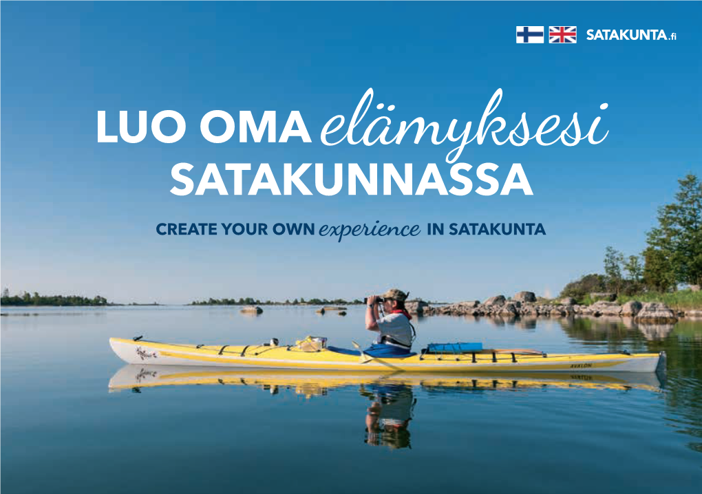 LUO OMA Elämyksesi SATAKUNNASSA CREATE YOUR OWN Experience in SATAKUNTA Antti Partanen Leväsjoki, Siikainen