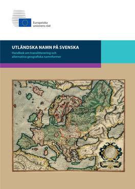 UTLÄNDSKA NAMN PÅ SVENSKA Handbok Om Translitterering Och Alternativa Geografiska Namnformer