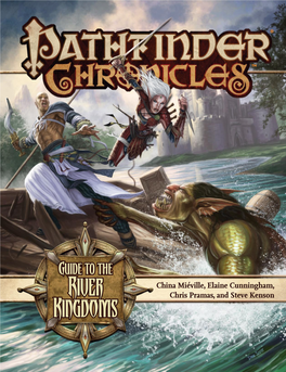Pathfinder Chronicles: Guide to the River Kingdoms Is Published by Paizo Publishing, LLC Under the Open Game License V 1.0A Copyright 2000 Wizards of the Coast, Inc