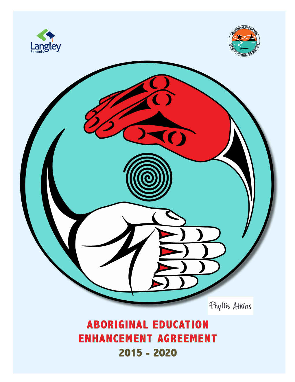 ABORIGINAL Education ENHANCEMENT AGREEMENT 2015 - 2020