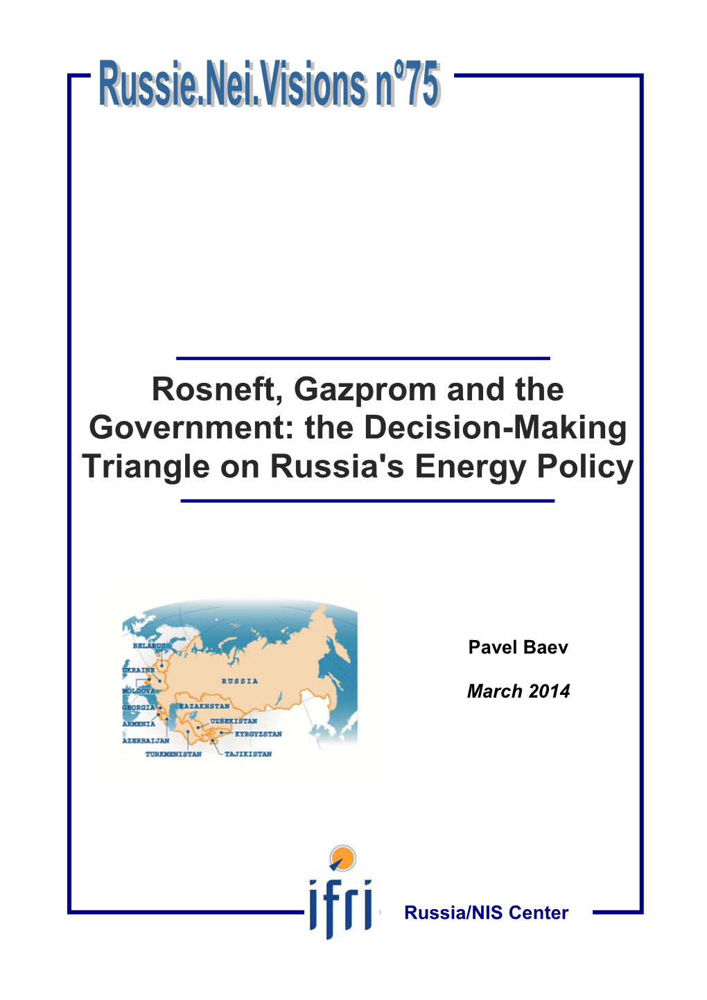 Rosneft, Gazprom and the Government: the Decision-Making Triangle on Russia's Energy Policy