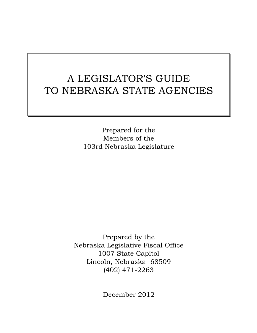 2013 a Legislator's Guide to Nebraska State Agencies