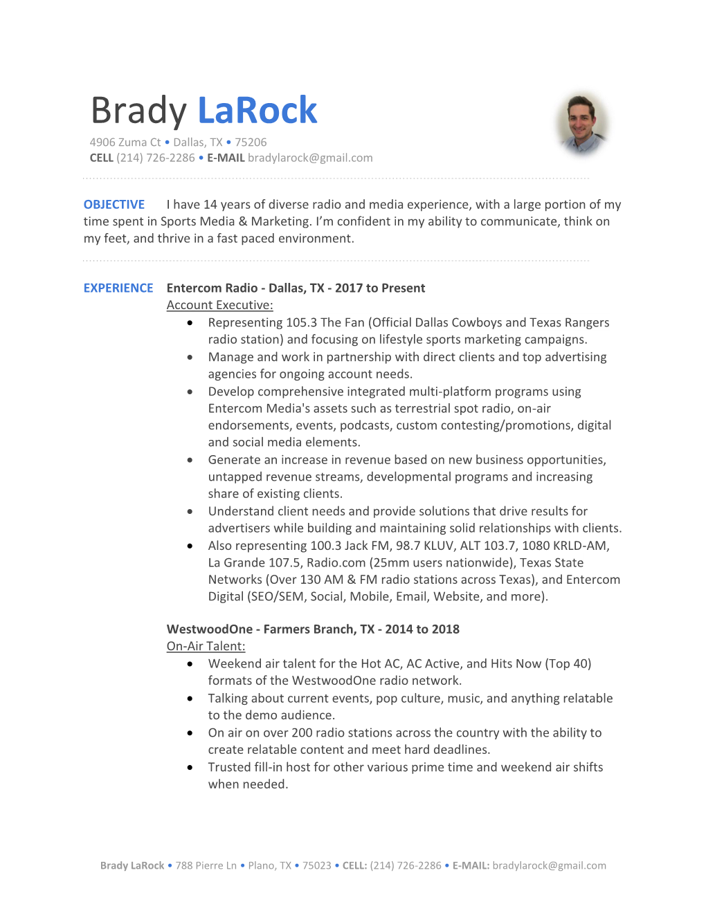 Brady Larock 4906 Zuma Ct • Dallas, TX • 75206 CELL (214) 726-2286 • E-MAIL Bradylarock@Gmail.Com