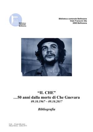 IL CHE” …50 Anni Dalla Morte Di Che Guevara 09.10.1967 – 09.10.2017