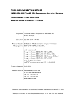 FINAL IMPLEMENTATION REPORT INTERREG IIIA/PHARE CBC Programme Austria – Hungary