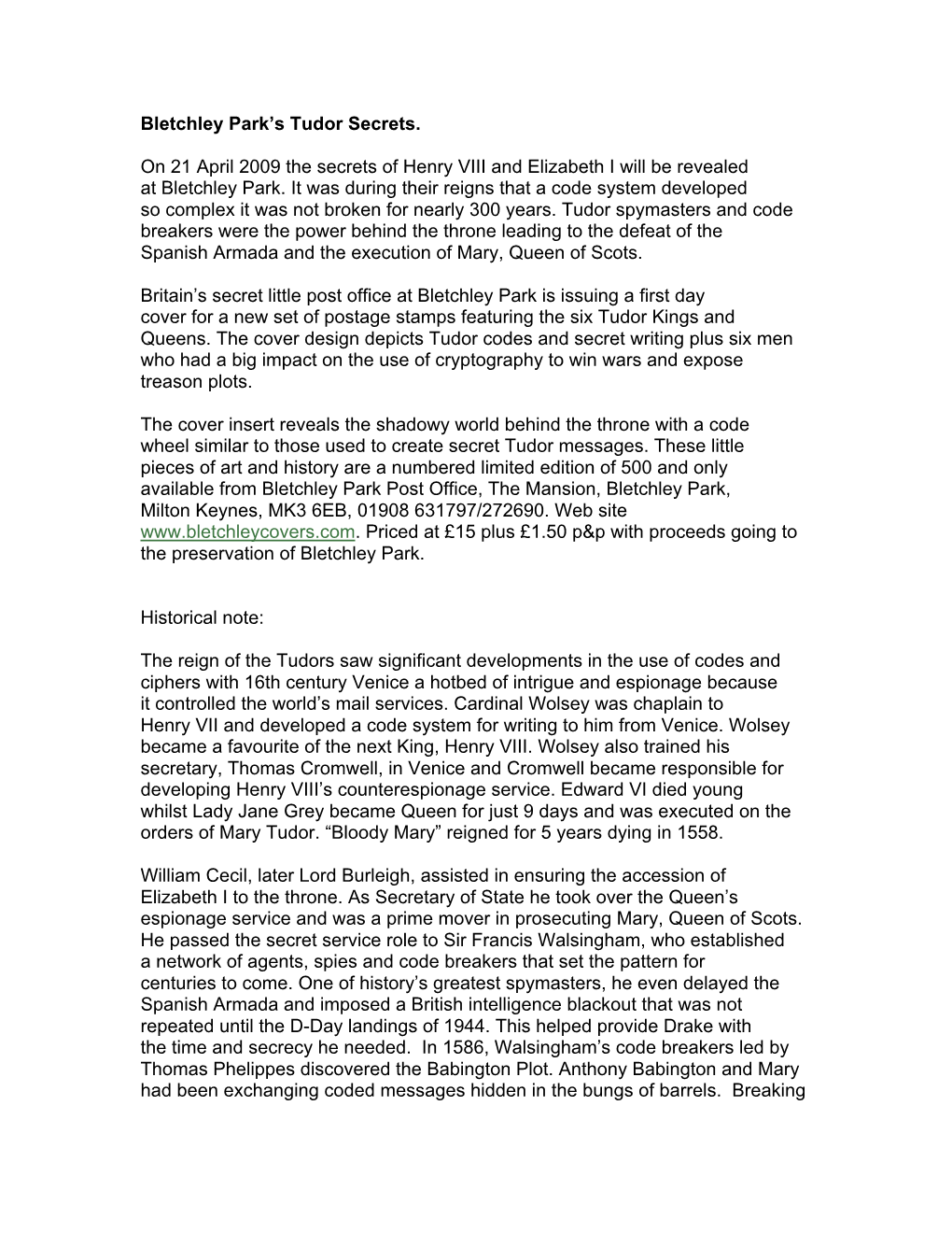 Bletchley Park's Tudor Secrets. on 21 April 2009 the Secrets of Henry VIII