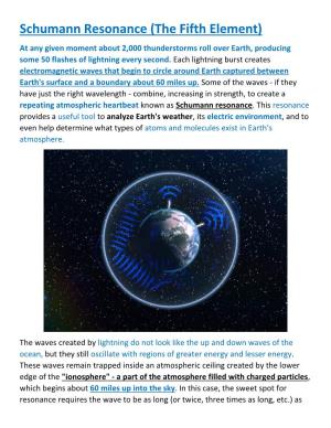 Schumann Resonance (The Fifth Element) at Any Given Moment About 2,000 Thunderstorms Roll Over Earth, Producing Some 50 Flashes of Lightning Every Second