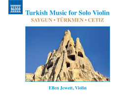 Turkish Music for Solo Violin SAYGUN • TÜRKMEN • CETIZ