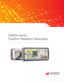 33600A Series Trueform Waveform Generators Generate Trueform Arbitrary Waveforms with Less Jitter, More Fidelity and Greater Resolution