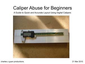 Caliper Abuse for Beginners a Guide to Quick and Accurate Layout Using Digital Calipers