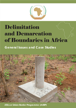 Delimitation and Demarcation of Boundaries in Africa General Issues and Case Studies