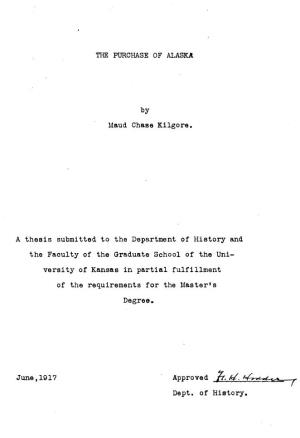 THE PURCHASE of ALASKA by Maud Chase Kilgore. a Thesis