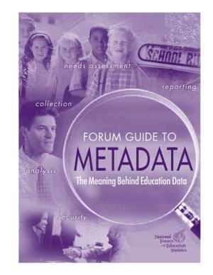 FORUM GUIDE to METADATA the Meaning Behind Education Data