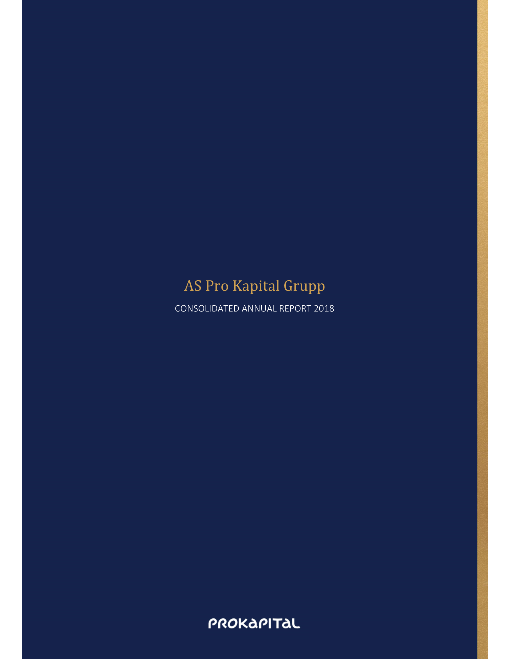 AS Pro Kapital Grupp CONSOLIDATED ANNUAL REPORT 2018