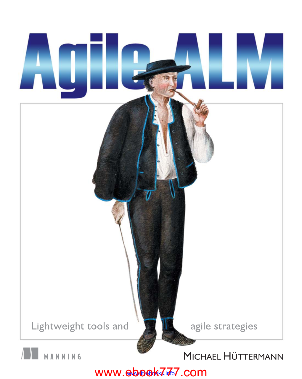 Agile ALM: Lightweight Tools and Agile Strategies