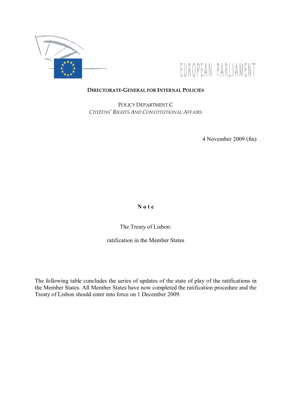 4 November 2009 (Fin) N O T E the Treaty of Lisbon: Ratification in The