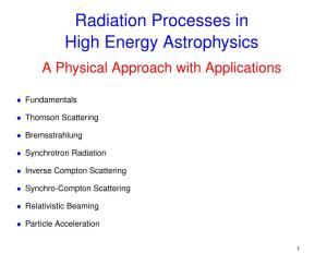 Radiation Processes in High Energy Astrophysics a Physical Approach with Applications