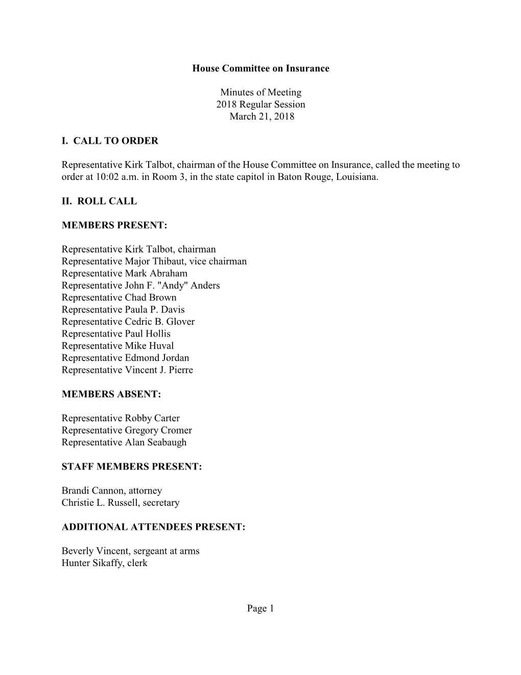 House Committee on Insurance Minutes of Meeting 2018 Regular Session March 21, 2018 I. CALL to ORDER Representative Kirk Talbot