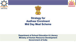 Strategy for Aadhaar Enrolment Mid Day Meal Scheme