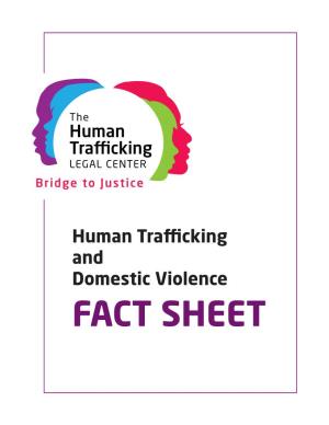 Human Trafficking and Domestic Violence FACT SHEET FACT SHEET: HUMAN TRAFFICKING and DOMESTIC VIOLENCE the Human Trafficking Legal Center