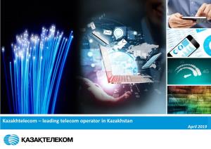 Kazakhtelecom – Leading Telecom Operator in Kazakhstan April 2019