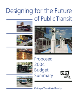 Chicago Transit Authority Designing for the Future of Public Transit: Budget 2004