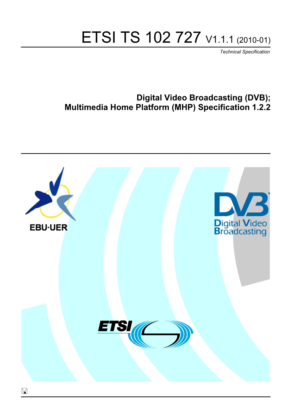 ETSI TS 102 727 V1.1.1 (2010-01) Technical Specification