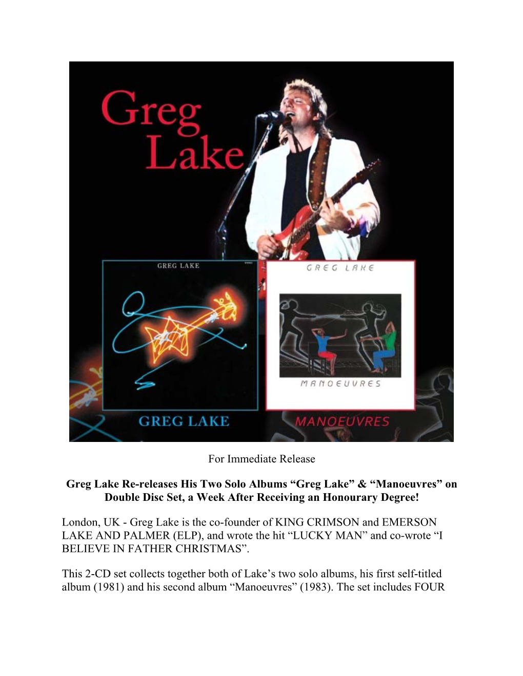 For Immediate Release Greg Lake Re-Releases His Two Solo Albums “Greg Lake” & “Manoeuvres” on Double Disc Set, A