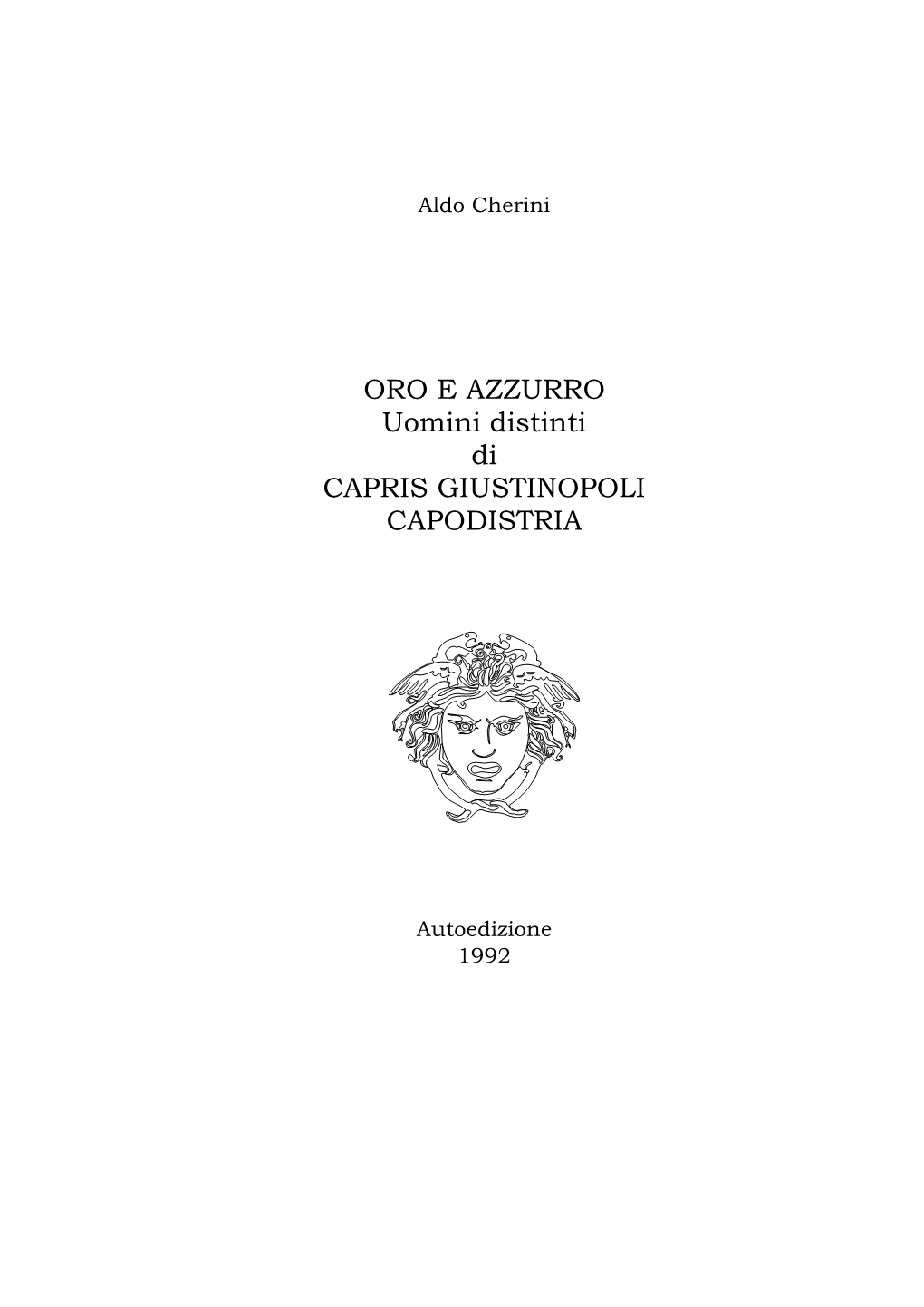 Oro E Azzurro. Uomini Distinti Di Capris Giustinopoli Capodistira