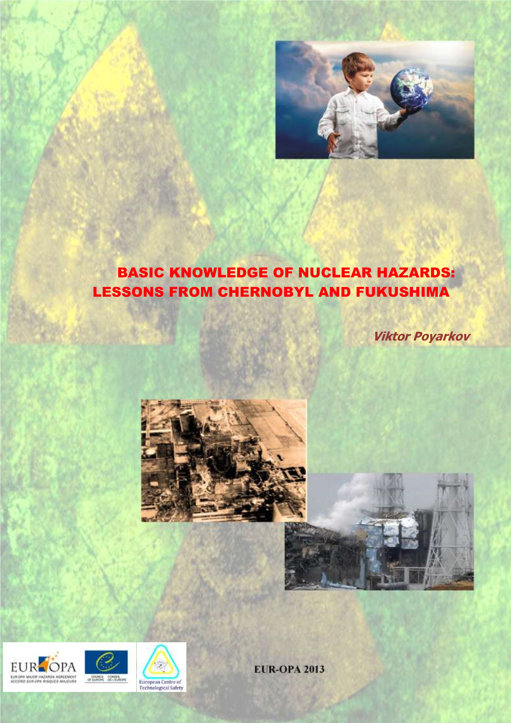 The Nuclear Accident at the Chernobyl Reactor in 1986 Shocked the World