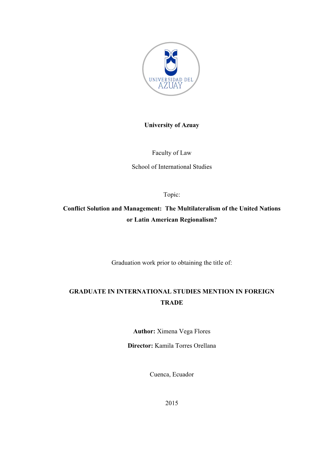 Conflict Solution and Management: the Multilateralism of the United Nations Or Latin American Regionalism?