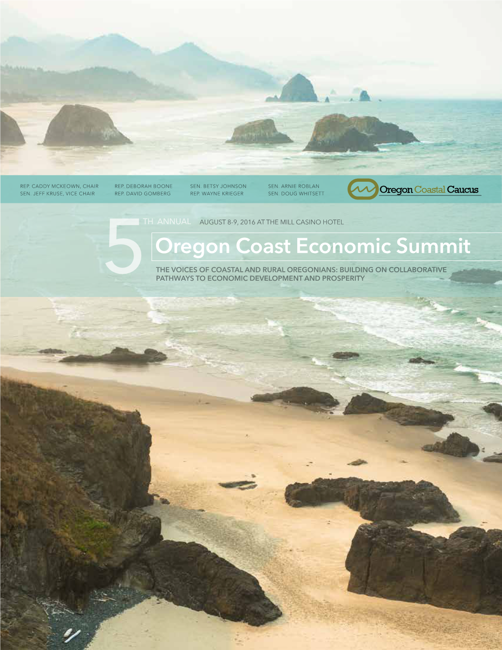 Oregon Coast Economic Summit the VOICES of COASTAL and RURAL OREGONIANS: BUILDING on COLLABORATIVE 5 PATHWAYS to ECONOMIC DEVELOPMENT and PROSPERITY REP