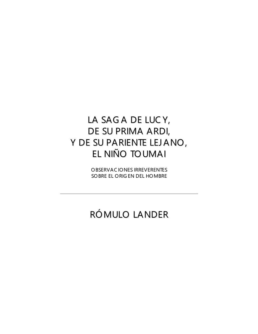 La Saga De Lucy, De Su Prima Ardi, Y De Su Pariente Lejano, El Niño Toumai