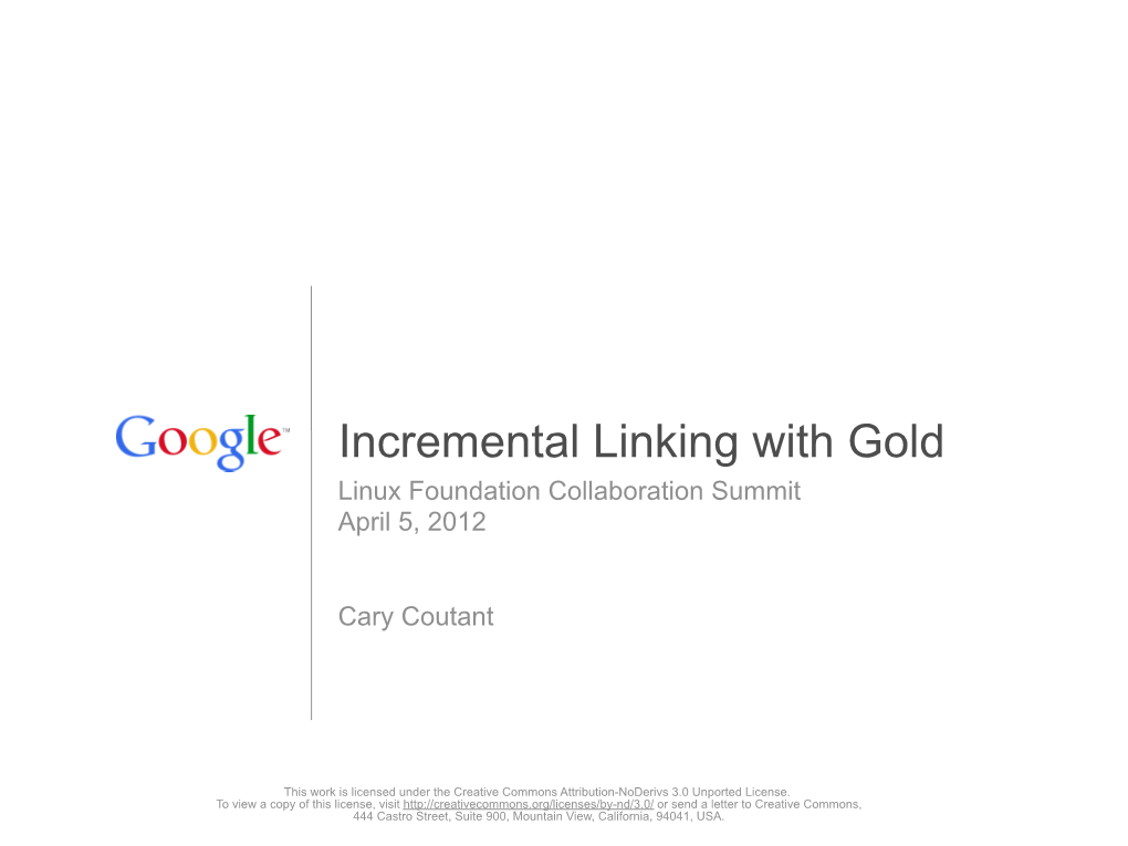 Incremental Linking with Gold Linux Foundation Collaboration Summit April 5, 2012