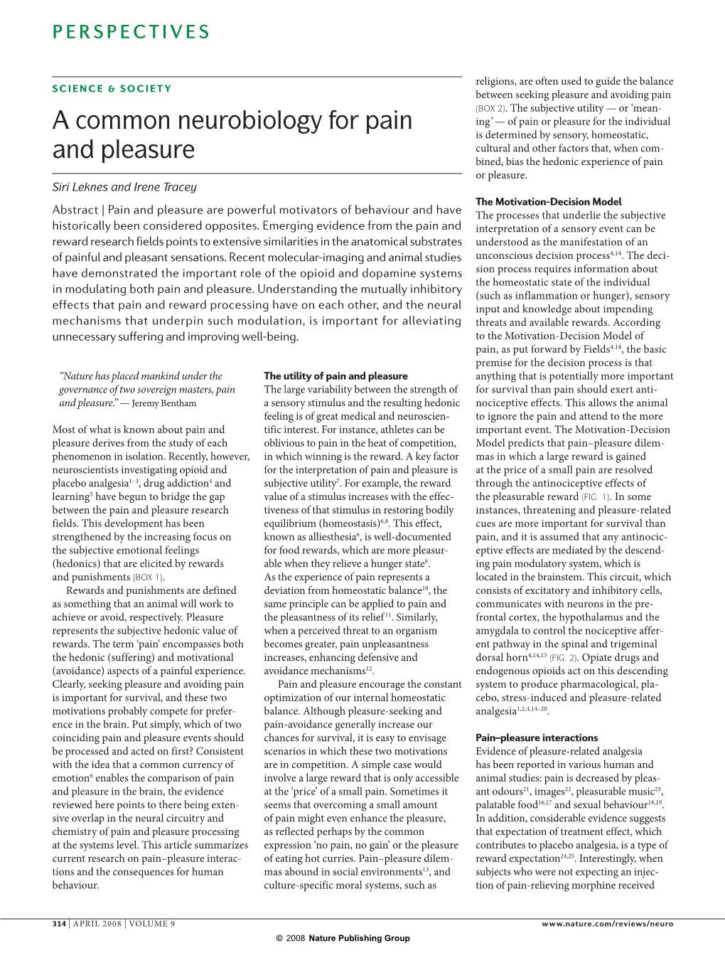 A Common Neurobiology for Pain and Pleasure