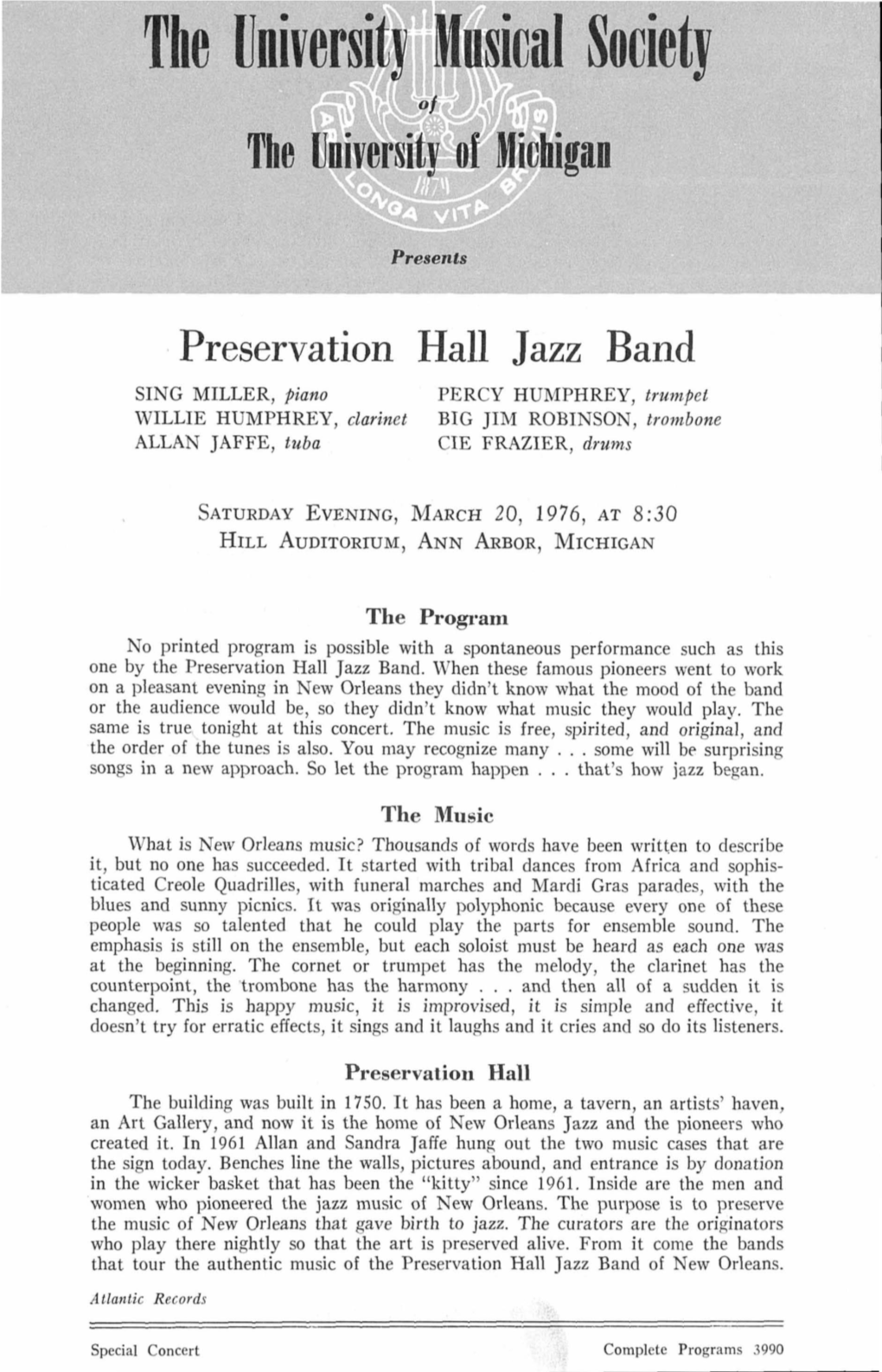 Preservation Hall Jazz Band SING MILLER, Piano PERCY HUMPHREY, Trumpet WILLIE HUMPHREY, Clarinet BIG JIM ROBINSON, Trombone ALLAN JAFFE, Tuba Eie FRAZIER, Drums