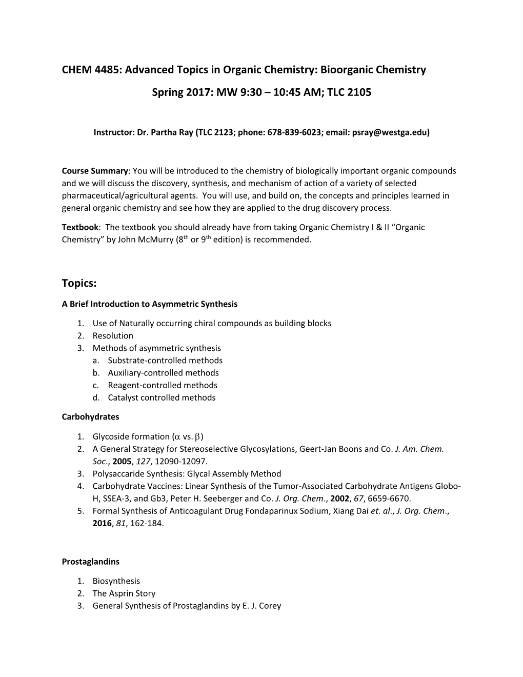 CHEM 4485: Advanced Topics in Organic Chemistry: Bioorganic Chemistry Spring 2017: MW 9:30 – 10:45 AM; TLC 2105