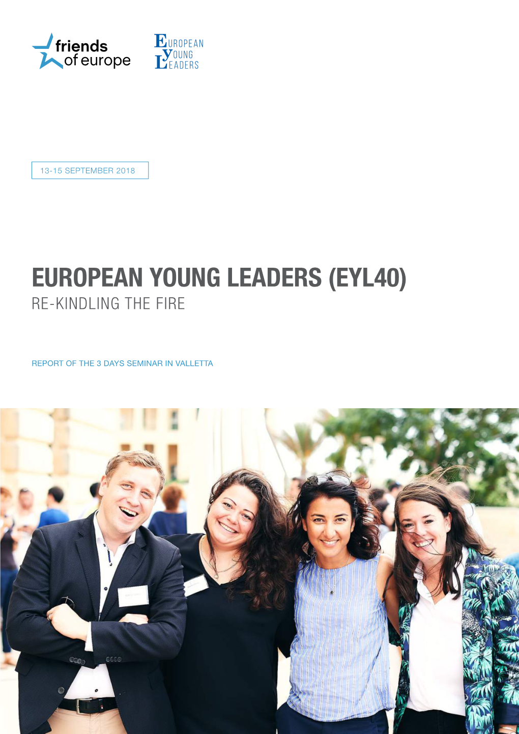 European Young Leaders (Eyl40) Re-Kindling the Fire