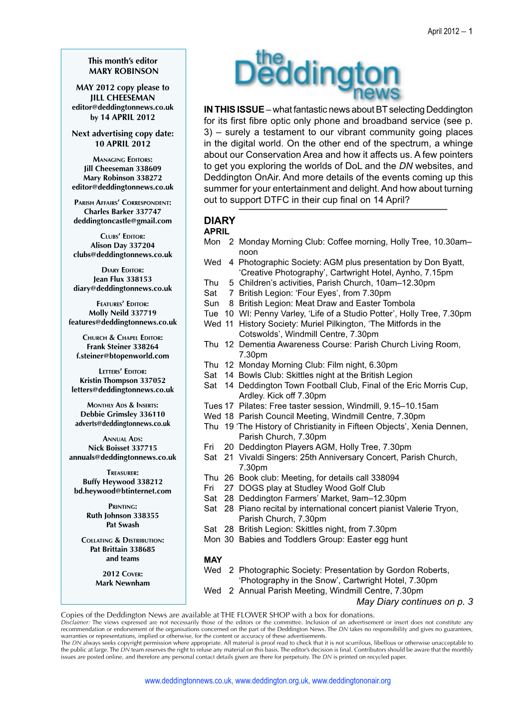 IN THIS ISSUE – What Fantastic News About BT Selecting Deddington by 14 APRIL 2012 for Its First Fibre Optic Only Phone and Broadband Service (See P