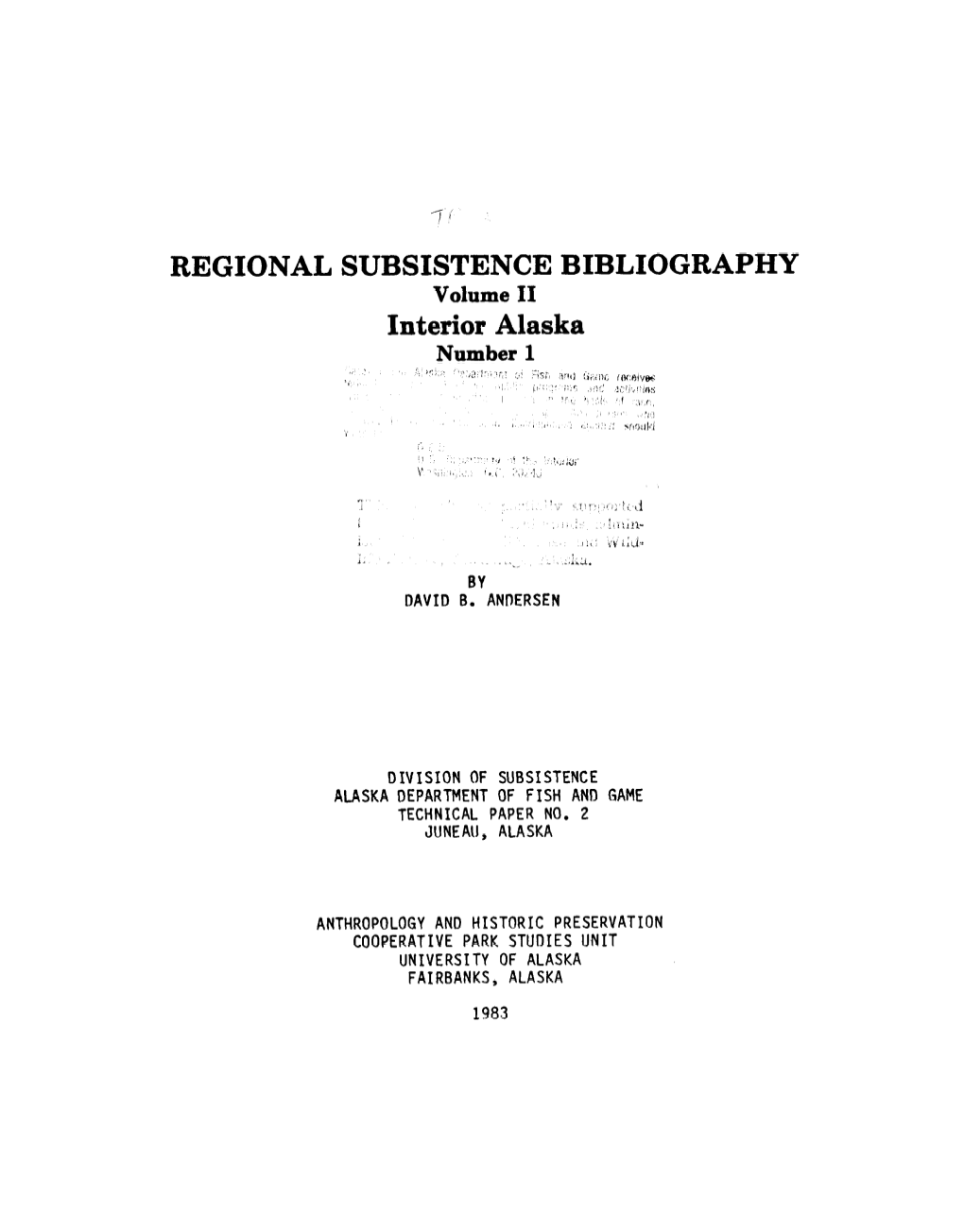 REGIONAL SUBSISTENCE BIBLIOGRAPHY Volume II Interior Alaska Number 1 ,, I Ii >$K,“‘,.! 1’ ‘R: :;’ ,‘;Si,‘!,L,L :J,~