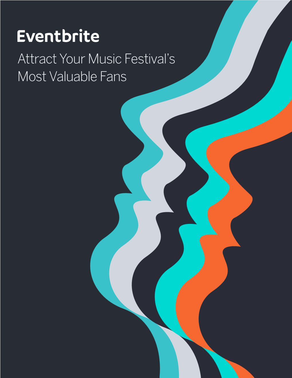 Attract Your Music Festival's Most Valuable Fans