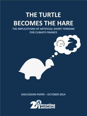 The Turtle Becomes the Hare the Implications of Artificial Short-Termism for Climate Finance