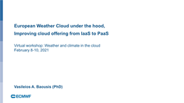 European Weather Cloud Under the Hood, Improving Cloud Offering from Iaas to Paas