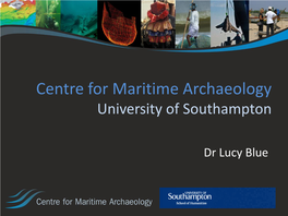Centre for Maritime Archaeology, University of Southampton