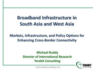 Broadband Infrastructure in South Asia and West Asia
