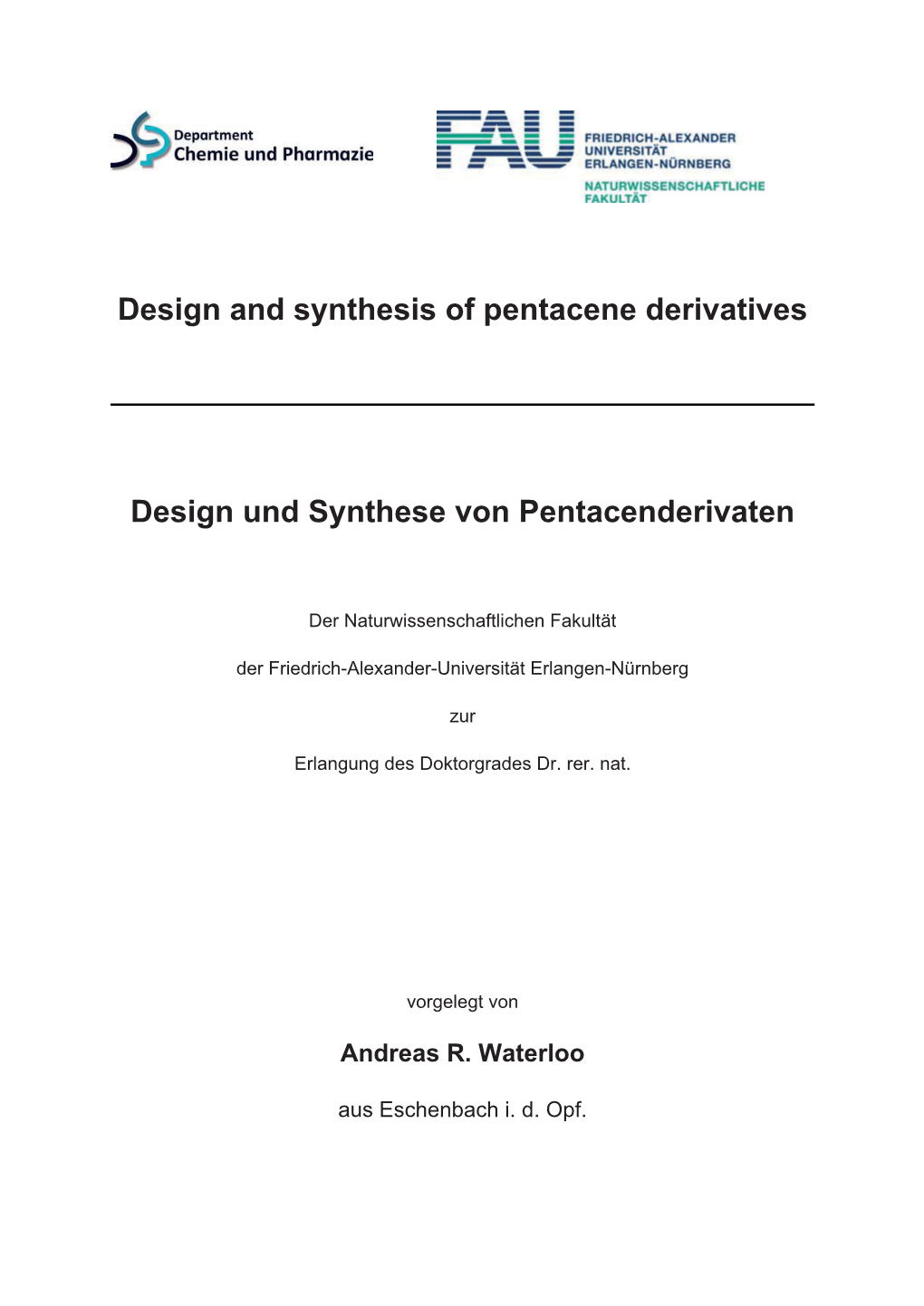 Design and Synthesis of Pentacene Derivatives Design Und Synthese