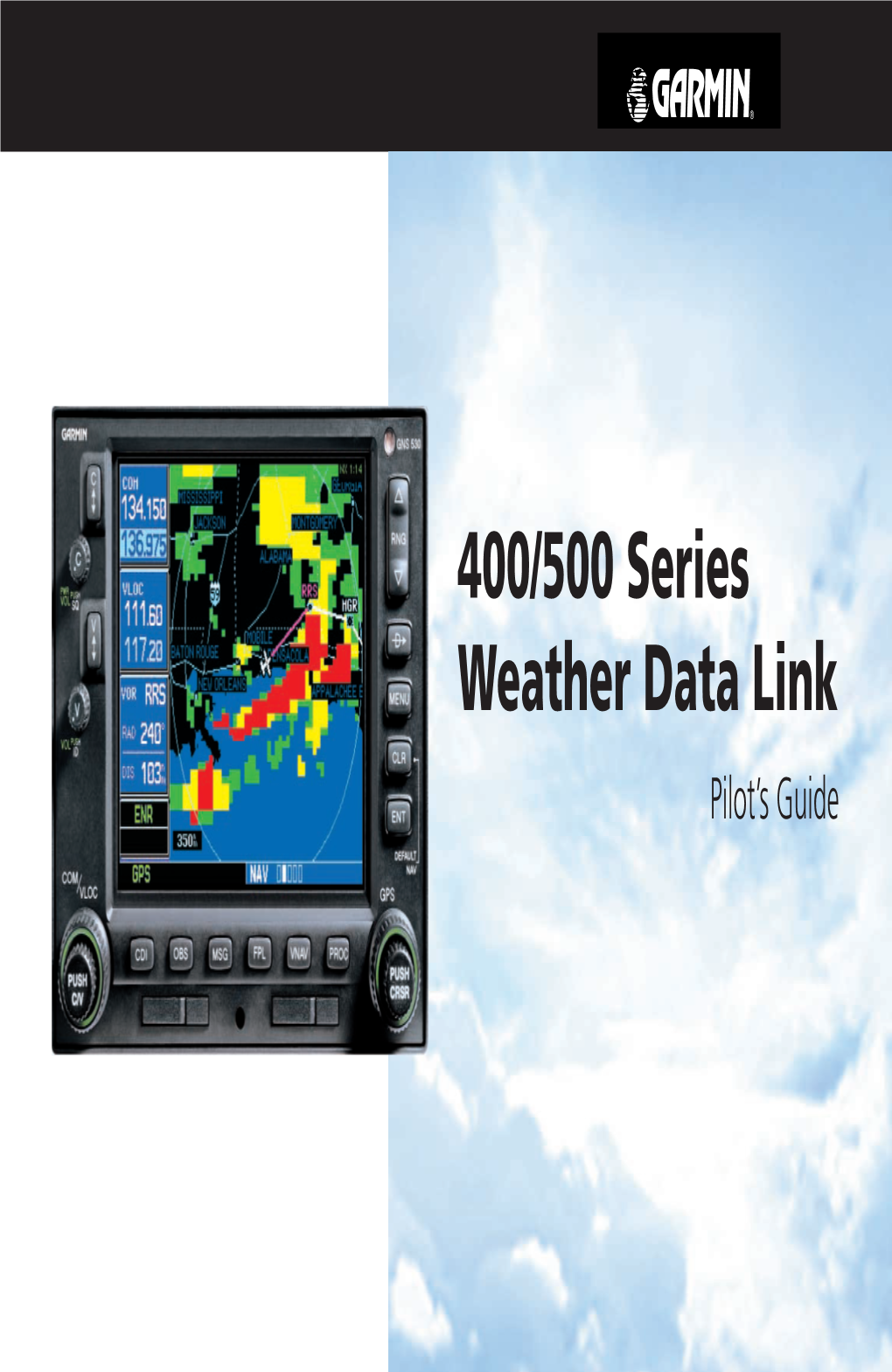 400/500 Series Weather Data Link Pilot’S Guide Foreward