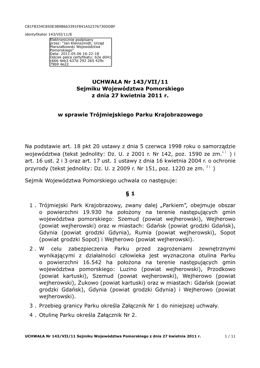 UCHWAŁA Nr 143/VII/11 Sejmiku Województwa Pomorskiego Z Dnia 27 Kwietnia 2011 R. W Sprawie Trójmiejskiego Parku Krajobrazoweg