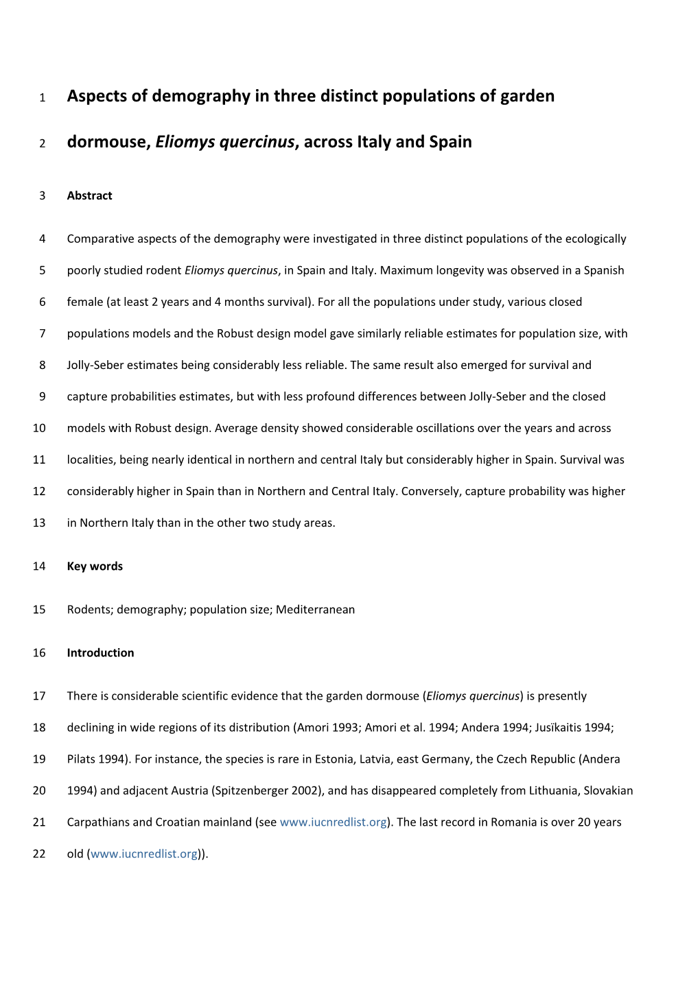 Aspects of Demography in Three Distinct Populations of Garden